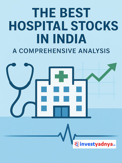 Cover of 'The Best Hospital Stocks in India' by InvestYadnya with a hospital icon, stethoscope, and rising arrow on a blue background.
