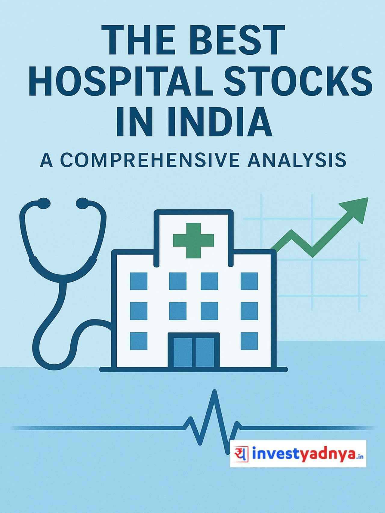 Best Hospital Stocks in India - Comprehensive Analysis ebook