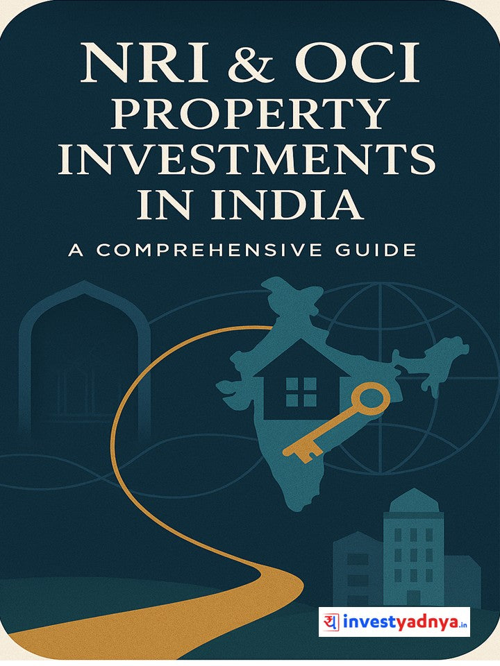 NRI & OCI Property Investments in India: A Comprehensive Guide ebook