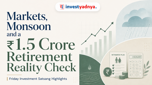 Monsoon, Inflation and Retirement: What Investors Should Watch