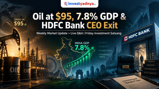 Crude Oil at $95, 7.8% GDP & HDFC Bank CEO Exit: Weekly Market Roundup