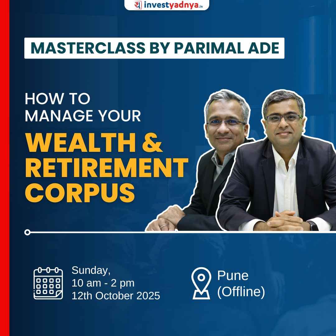 How to manage your Wealth & Retirement Corpus - Physical Workshop by Parimal Ade & Gaurav Jain